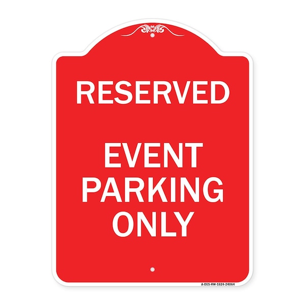 Signmission Designer Series Sign-Event Parking Only, Red & White Aluminum Sign, 18" x 24", RW-1824-24064 A-DES-RW-1824-24064 - main